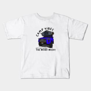 Toyota 4Runner Camp Vibes Let's Just Ignore the Work Week - Blue Kids T-Shirt